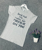 Don’t test mama T-shirt